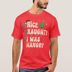 Schöne Unartige Ich War Hungrig Weihnachtsliste Xm T-Shirt