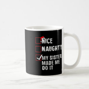 Schöne Unartige Meine Schwester Hat Mich Gezwungen Kaffeetasse