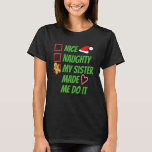 Schöne Unartige Meine Schwester Hat Mich Gezwungen T-Shirt