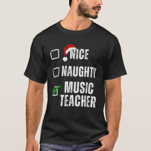 Schöne unartige Musiklehrer Weihnachtsliste Santa T-Shirt