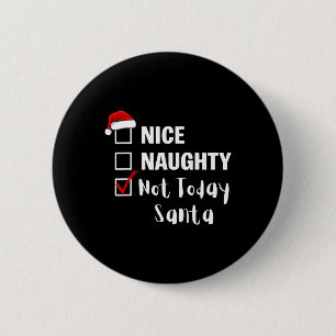 Schöne Unartige Nicht Heute Santa - Lustiger Weihn Button