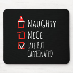 Schöne Unartige Späte Aber Koffeinhaltige Weihnach Mousepad