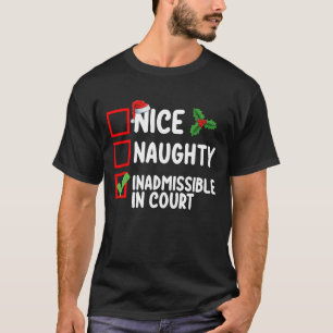 Schöne Unartige Unzulässige Vor Gericht Weihnachts T-Shirt