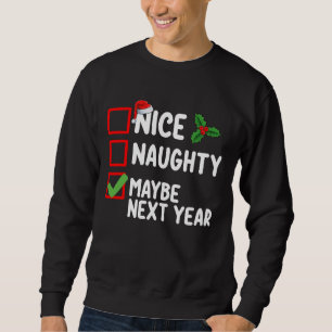 Schöne Unartige Vielleicht Nächstes Jahr Weihnacht Sweatshirt