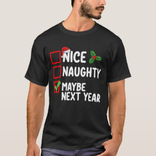 Schöne Unartige Vielleicht Nächstes Jahr Weihnacht T-Shirt