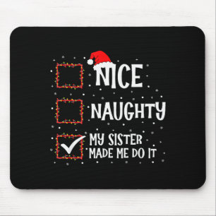 Schöne Ungezogene Meine Schwester Hat Mich Dazu Ge Mousepad