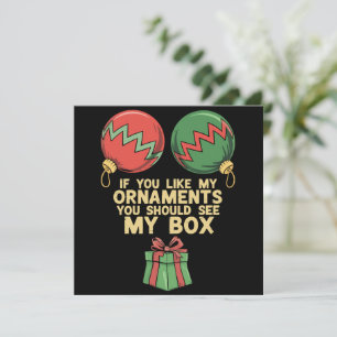 Schöne Weihnachten, wenn Sie meine Ornamente mögen Feiertagskarte
