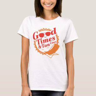 Schöne Zeiten Und Bräunungsstreifen T-Shirt