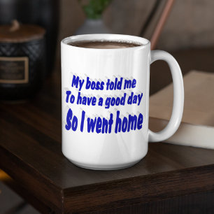 Schönen Tag bei der Arbeit lustiges Zitat blaue Ty Jumbo-Tasse