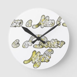 Schönen Tag & eine bessere Nacht Zitat Kunst Druck Runde Wanduhr