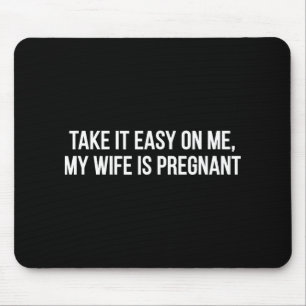 Schonend Behandeln Mich Meine Frau Ist Schwanger L Mousepad