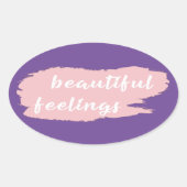 schöner Gefühl-Slogan Ovaler Aufkleber (Vorderseite)
