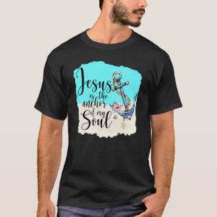 Schöner Jesus ist der Anker meines Souls jesus Got T-Shirt