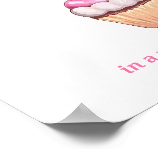 Schöner Kuchen in einer Welt voller Muffins Rosa Poster (Ecke)