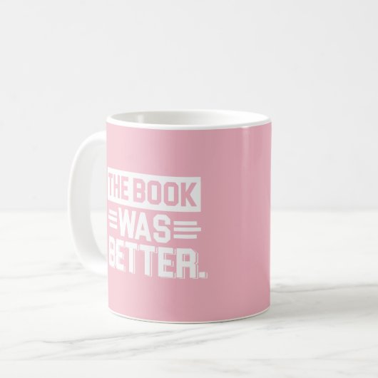 Schöner rosa Lesesüchtiger - das Buch war- besser Kaffeetasse (Vorderseite Links)