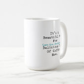 Schöner Tag für Beweise & Kaffee Math Spaß Kaffeetasse (VorderseiteRechts)