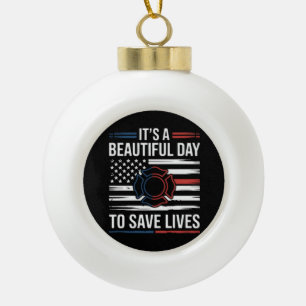 Schöner Tag, um Leben zu retten Feuerwehrmann Keramik Kugel-Ornament