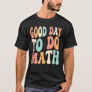schöner Tag, um Mathe zu machen T-Shirt