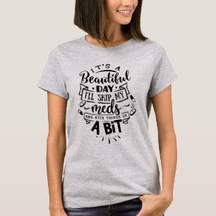 Schöner Tag, um meine Medikamente auszulassen und T-Shirt