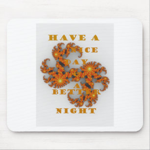 Schöner Tag und eine bessere Nacht Mousepad