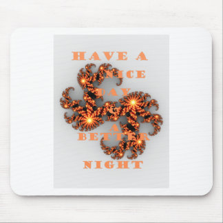 Schöner Tag und eine bessere Nacht Mousepad