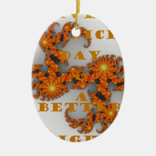 Schöner Tag und eine noch bessere Nacht Keramikornament