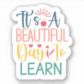 Schöner Tag zum Lernen - maßgeschneiderte Vinyl St Aufkleber (Vorderseite)