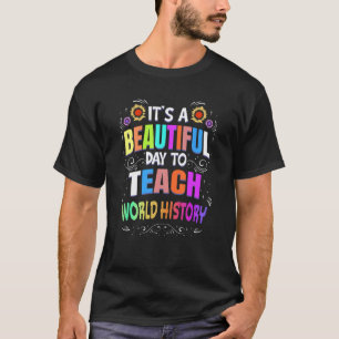Schöner Tag zum Unterrichten Weltgeschichte Weltge T-Shirt