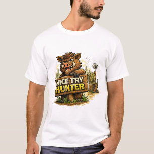 Schöner Versuch Jäger T-Shirt