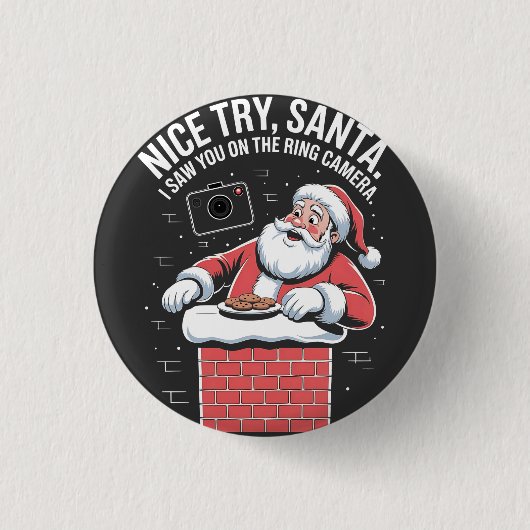 Schöner Versuch Santa, ich habe dich auf der Ring- Button (Vorderseite)