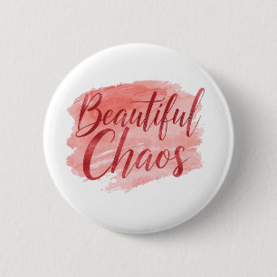 Schönes Chaos Rosa Wasserfarbe-Zitat Button