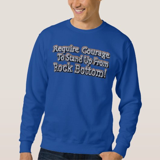Schönes Design über Mut Stehend auf! T-Shir Sweatshirt (Vorderseite)