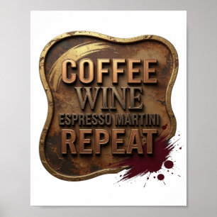 Schönes Gold KAFFEE WEIN ESPRESSO MARTINI WIEDERHO Poster
