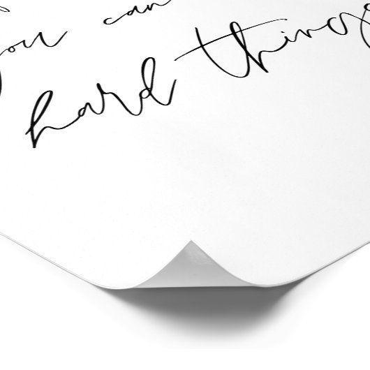 Schönes Mädchen, man kann harte Dinge tun Poster (Ecke)