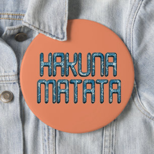 Schönes phantastisches Hakuna Matata Swahili Zitat Button