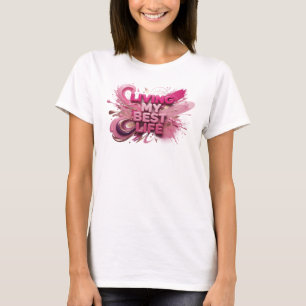 Schönes rosa LIVING MY BEST LIFE Zitat-Shirt T-Shirt