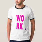 Schönes Zitat am Arbeitsplatz mit rosa Text T-Shirt (Vorderseite)