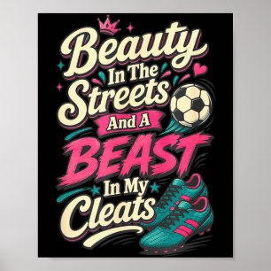 Schönheit auf den Straßen Fußballschuhe Poster