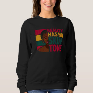 Schönheit Hat Keine Hautfarbe Schwarze Frau Schwar Sweatshirt