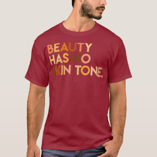 Schönheit hat keinen Hautton - Melanin Slogan Unis T-Shirt