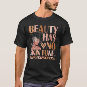Schönheit hat keinen schwarzen Stolz auf Frauen un T-Shirt