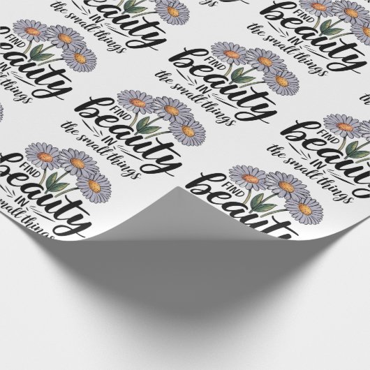 Schönheit in kleinen Dingen finden Geschenkpapier (Ecke)