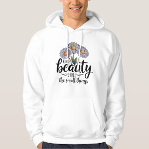 Schönheit in kleinen Dingen finden Hoodie