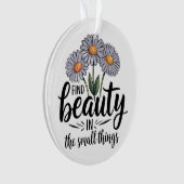 Schönheit in kleinen Dingen finden Ornament (Vorderseite)