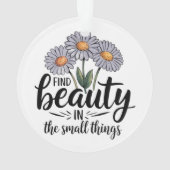 Schönheit in kleinen Dingen finden Ornament (Rückseite)