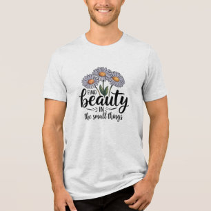 Schönheit in kleinen Dingen finden Tri-Blend Shirt