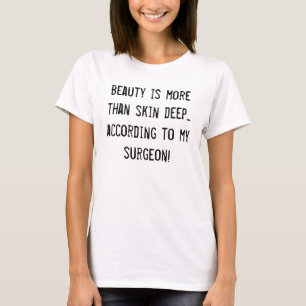 Schönheit ist mehr als Haut tief...   T-Shirt