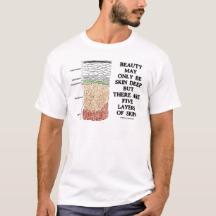Schönheit kann Haut aber fünf Schichten Haut tie T-Shirt