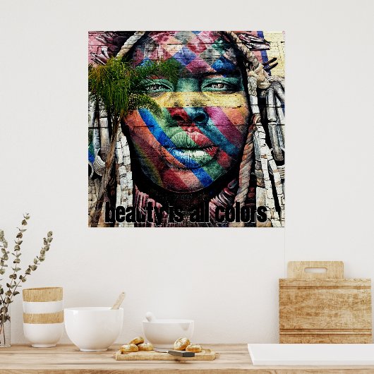 Schönheit kommt in allen Farben Poster (Küche)