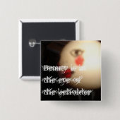 Schönheit liegt im Auge des Buttons Beholder (Vorne & Hinten)